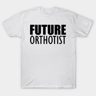 Future Orthotist T-Shirt